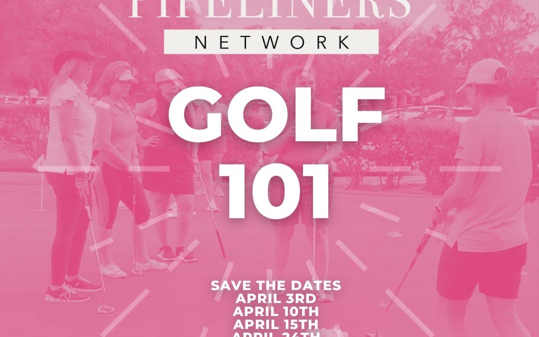 Women’s Pipeliners Network Golf 101 – Introduction Happy hour and/or Hour Hands on Lesson  April 3, 2024 – Houston