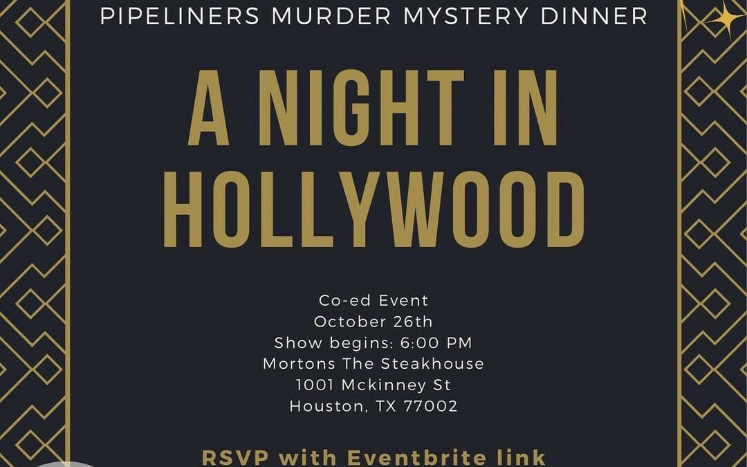 Register Now for the Women’s Pipeliners Network “A Night In Hollywood” Murder Mystery Dinner October 26th (Co-Ed Event) – Houston