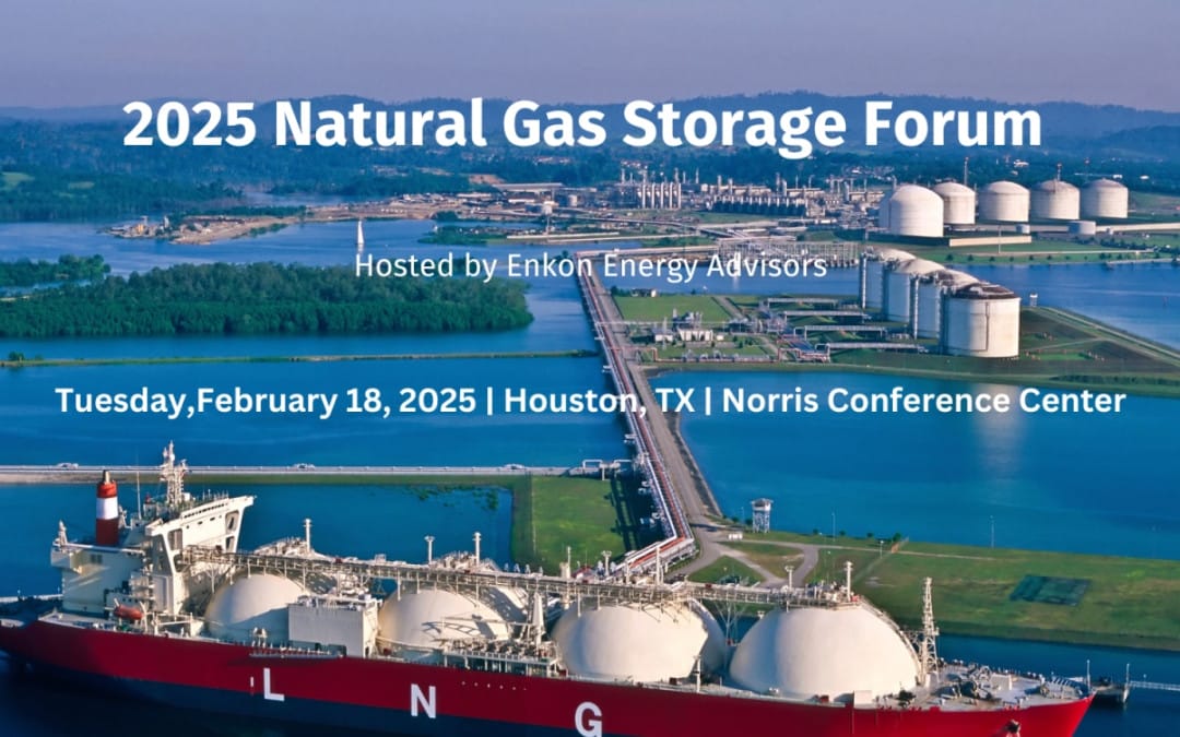 Enkon’s 2025 Natural Gas Storage Forum Feb 18, 2025 – Houston